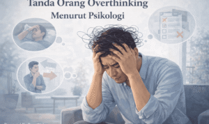 tanda-orang-overthinking-menurut-psikologi